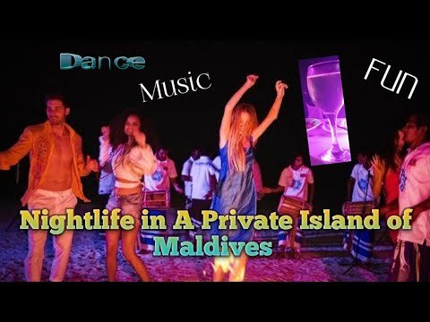 Nightlife in Maldives || Private Island || Music Dance Fun and many more